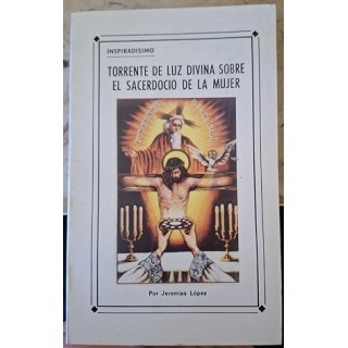 Torrente de luz divina sobre el sacerdocio de la mujer
